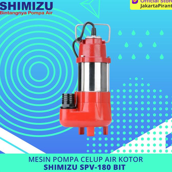 Mesin Pompa Celup Air Bersih Dan Air Kotor Shimizu Spv-180 Bit