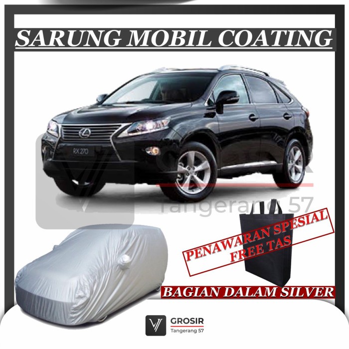 Sarung Mobil Lexus Rx270 Rx 270 Coating Body Cover Lexus Rx270 Rx 270 Best