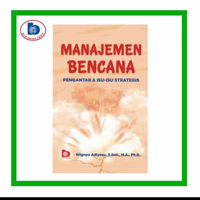 

Buku MANAJEMEN BENCANA. by. Wignyo Adiyoso. ORIGINAL