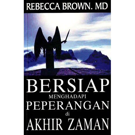 

Bersiap Menghadapi Peperangan di Akhir Zaman Rebecca Brown, MD 1987