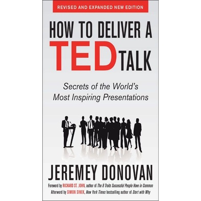 

How to Deliver a Ted Talk: Secrets of the World's Most, Jeremy Donovan