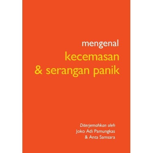 

Mengenal Kecemasan dan Serangan Panik Mind (Inggris); Joko Ad