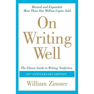 

On Writing Well, 30th Anniversary Edition: An Informal William Zinsser