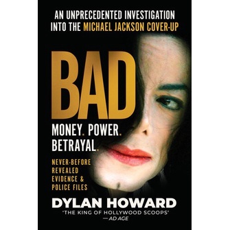 

Bad: An Unprecedented Investigation Into the Jackson Cover-Up, Dylan H