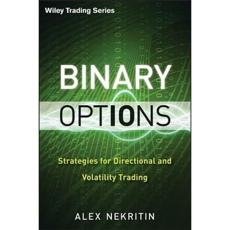 

Binary Options: Strategies for Directional and Volatility Trading Alex