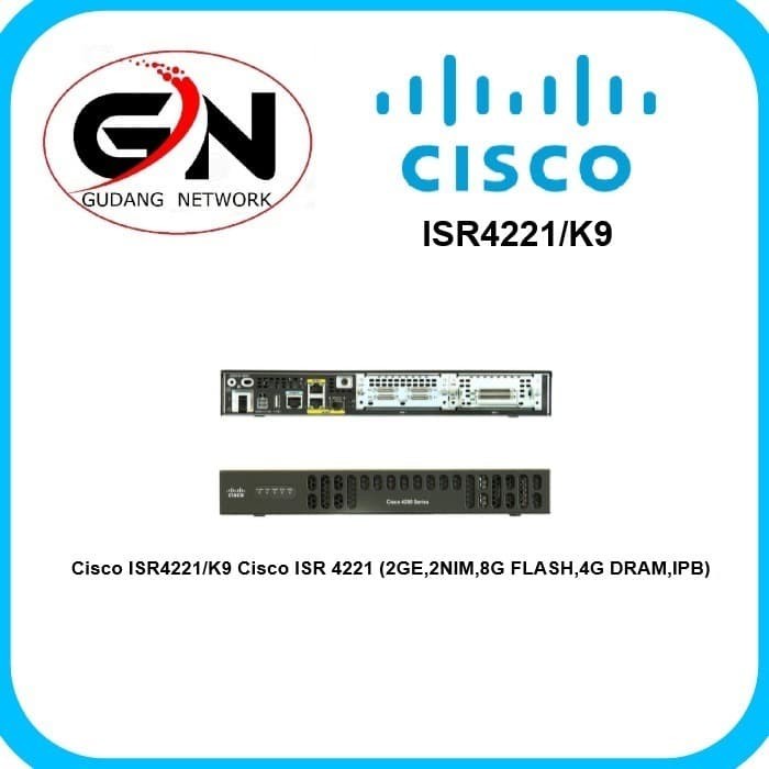 Cisco ISR4221/K9 Cisco ISR 4221 (2GE,2NIM,8G FLASH,4G DRAM,IPB)