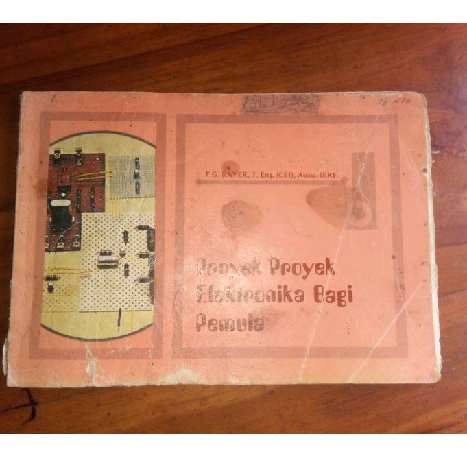Proyek Proyek Elektronik bagi pemula - F.G. RAYER T - buku lawas