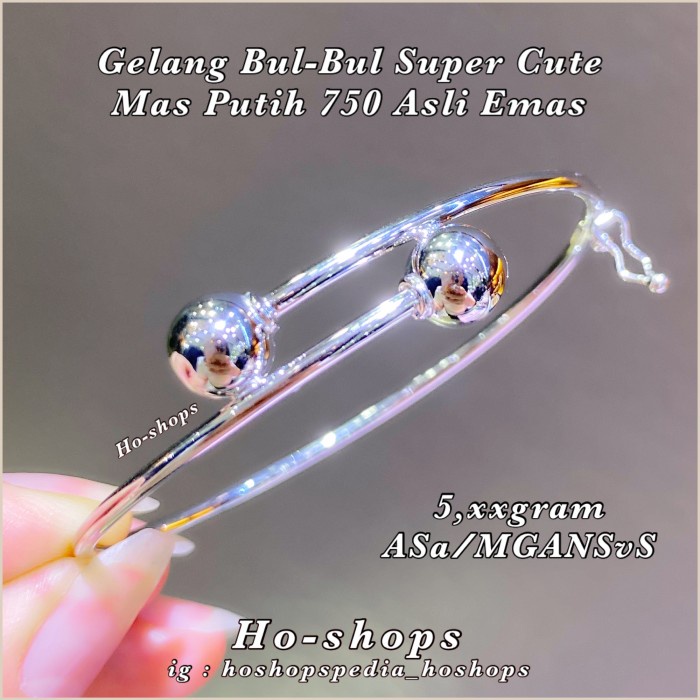 ✨Sale Gelang Bangle Bul-Bul Super Cute Mas Putih Kadar 750 Asli Emas Terbaru