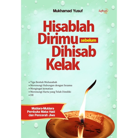 Buku Hisablah Dirimu Sebelum Dihisab Kelak - Mukhamad Yusuf - Safirah