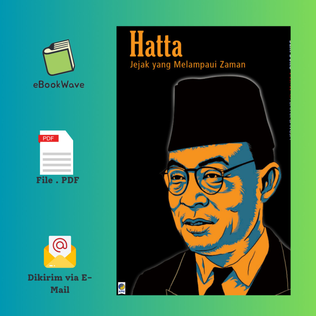 

Hatta - Jejak yang Melampaui Zaman Book BEST SELLER (Bahasa Indonesia) Pdf