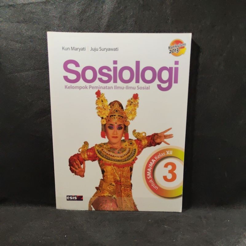 Buku Sosiologi kelas 12, XII, SMA, Esis, Kurikulum 2013, Kun Maryati, Juju Suryawati