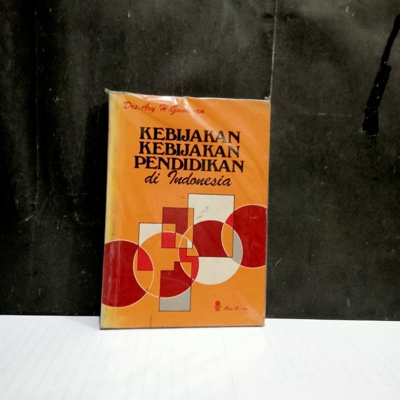 

Buku Kebijakan-Kebijakan Pendidikan Di Indonesia - Drs. Ary H. Gunawan