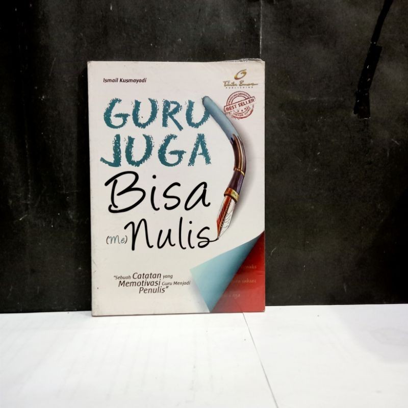 

Buku Guru Juga Bisa Nulis - Ismail Kusmayadi