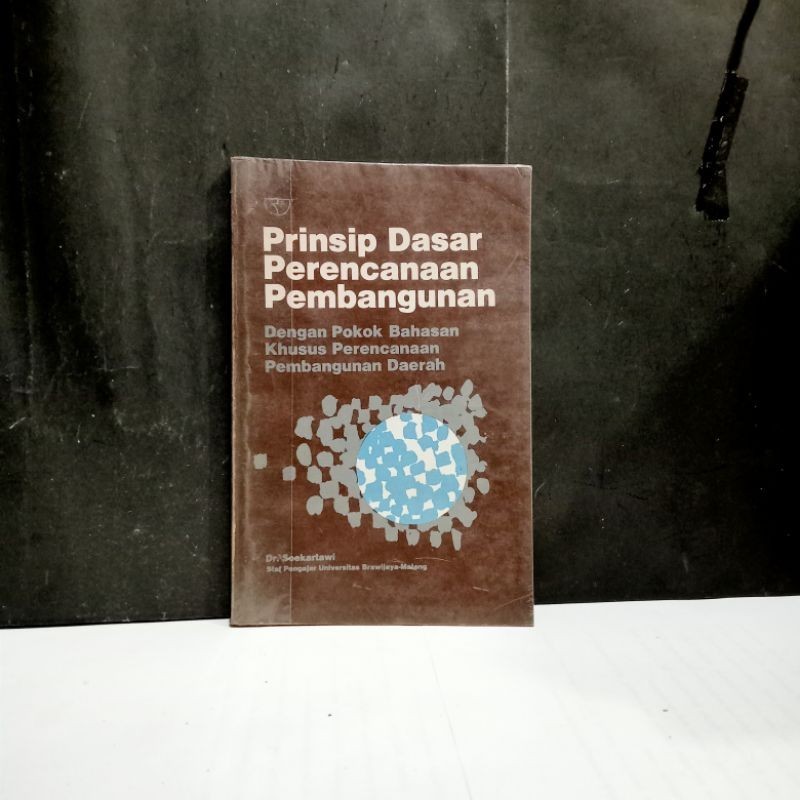 

Buku Prinsip Dasar Perencanaan Pembangunan - Dr. Soekartawi