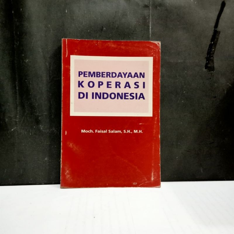 

Buku Pemberdayaan Koperasi Di Indonesia - Moch. Faisal Salam, S.H., M.H