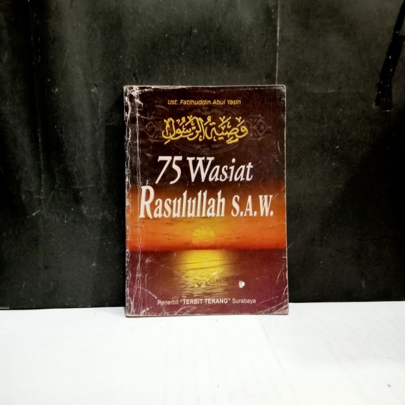 

Buku 75 Wasiat Rasulullah S.A.W. - Ust. Fatihuddin Abdul Yasin