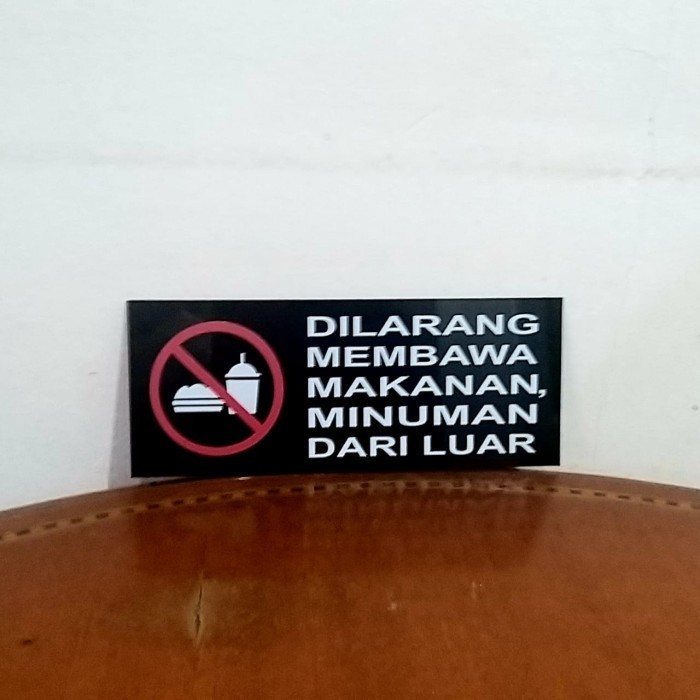 

Sign Dilarang Membawa makanan dari luar Akrilik UV Print