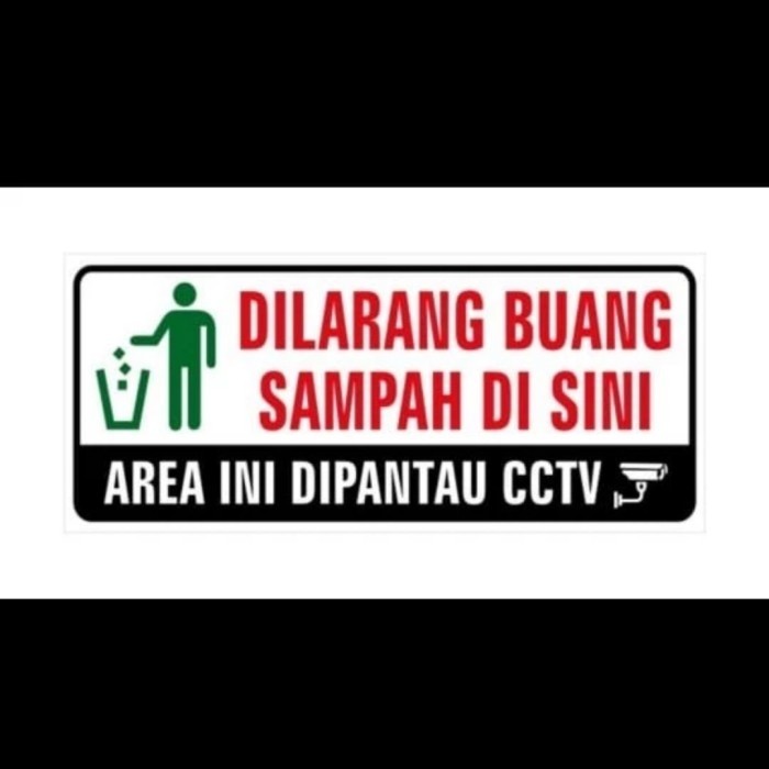 

STIKER SIGN 9x23. DI LARANG BUANG SAMPAH DI SINI. AREA CCTV 24JAM. K-3