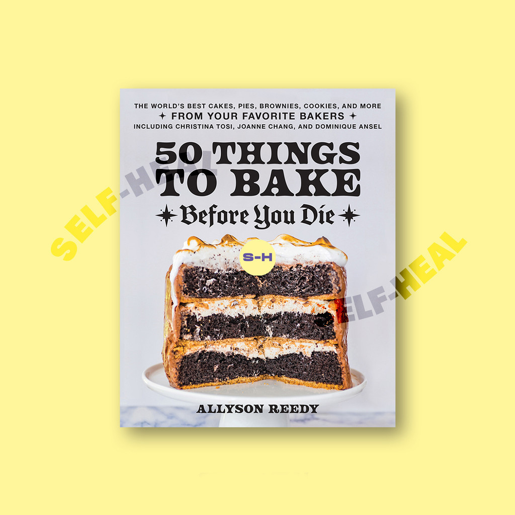 

50 Things to Bake Before You Die - The Worl - Allyson Reedy