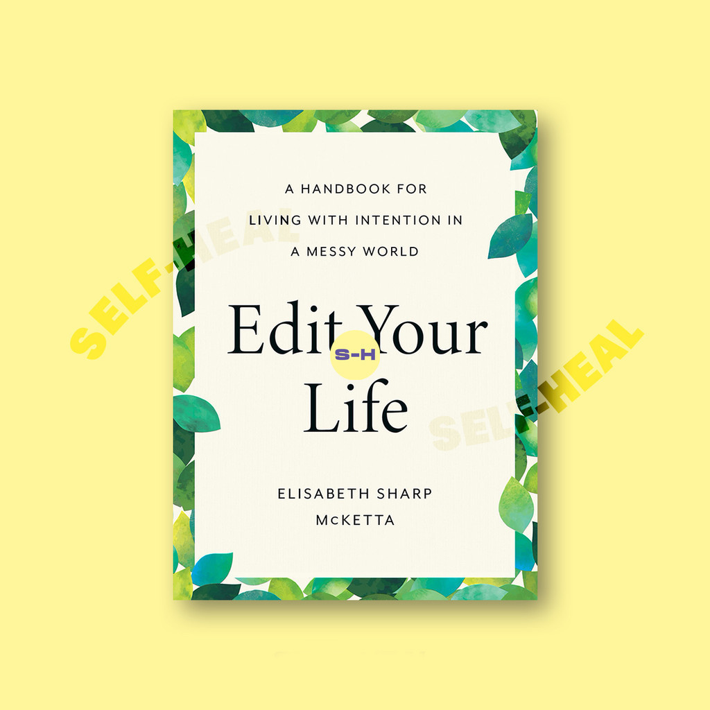 

Edit Your Life - Elisabeth Sharp McKetta