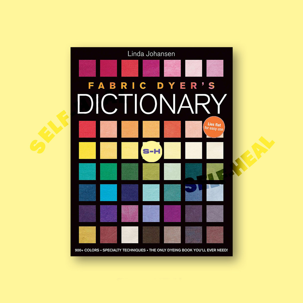 

Fabric Dyer's Dictionary - Linda Johansen