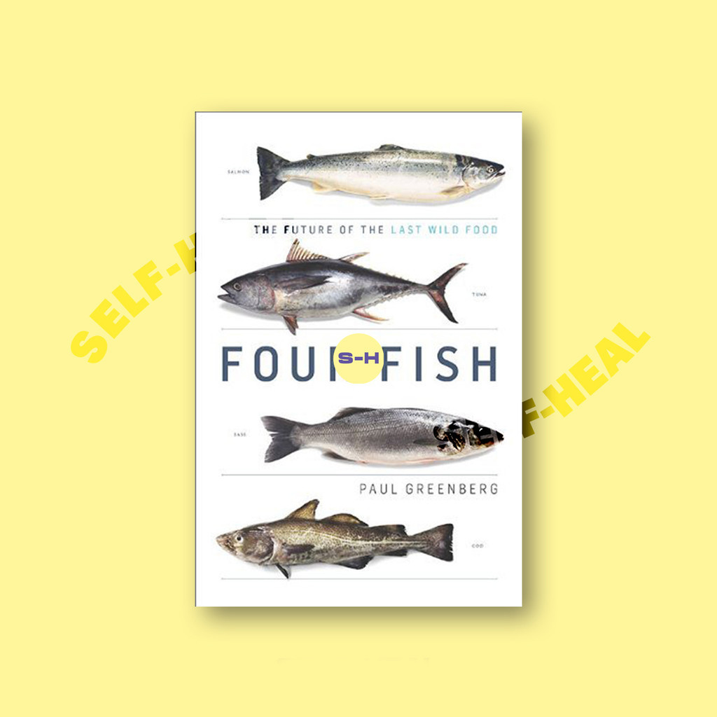 

Four Fish - The Future of the Last Wild Food - Paul Greenber