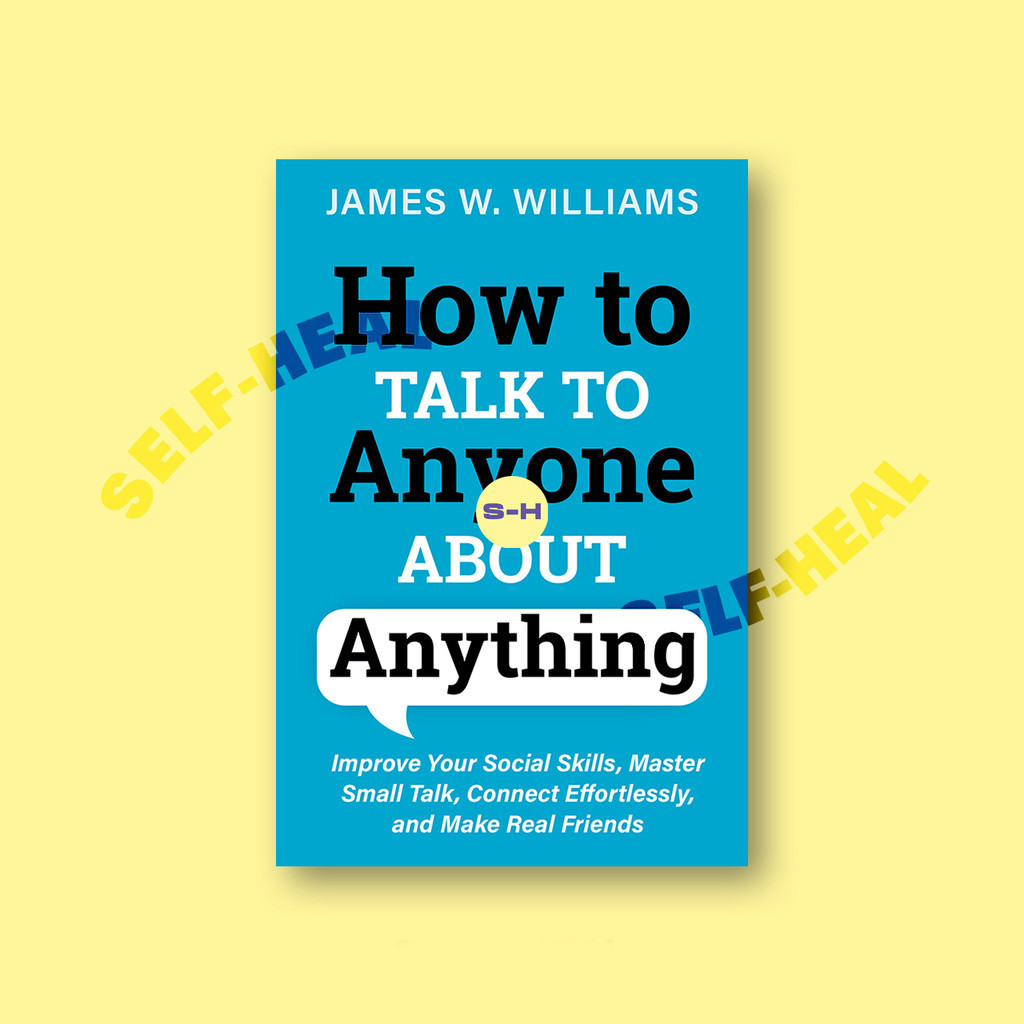 

How to Talk to Anyone About Anything - James W. Williams