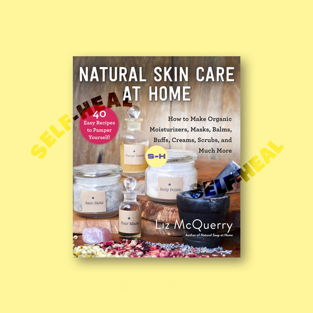 

Natural Skin Care at Home - Liz McQuerry