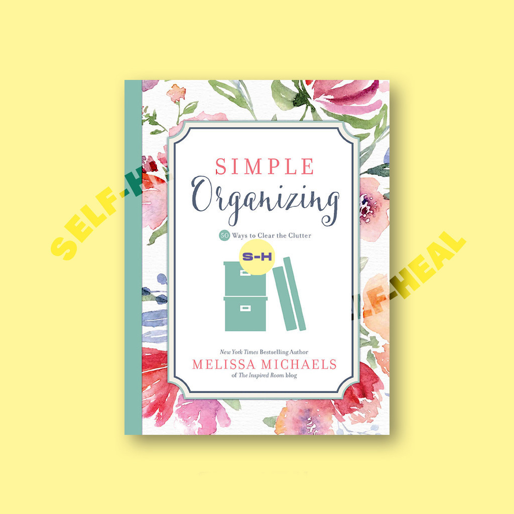 

Simple Organizing - 50 Ways to Clear the Cl - Melissa Michaels