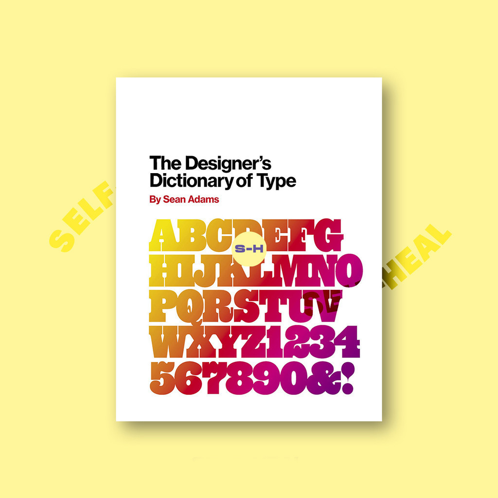 

The Designer's Dictionary of Type - Sean Adams