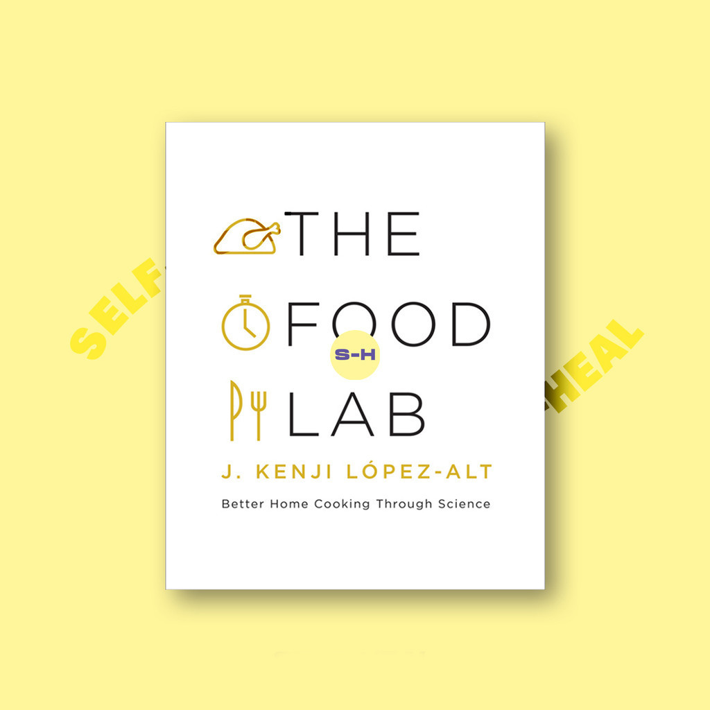 

The Food Lab - Better Home Cooking Through - J. Kenji Lopez Alt
