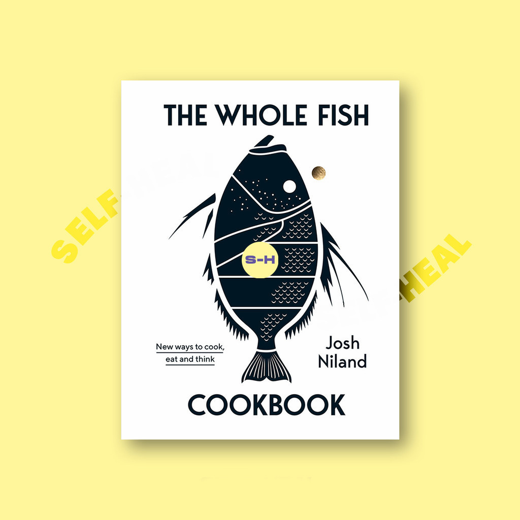 

The Whole Fish Cookbook - Josh Niland