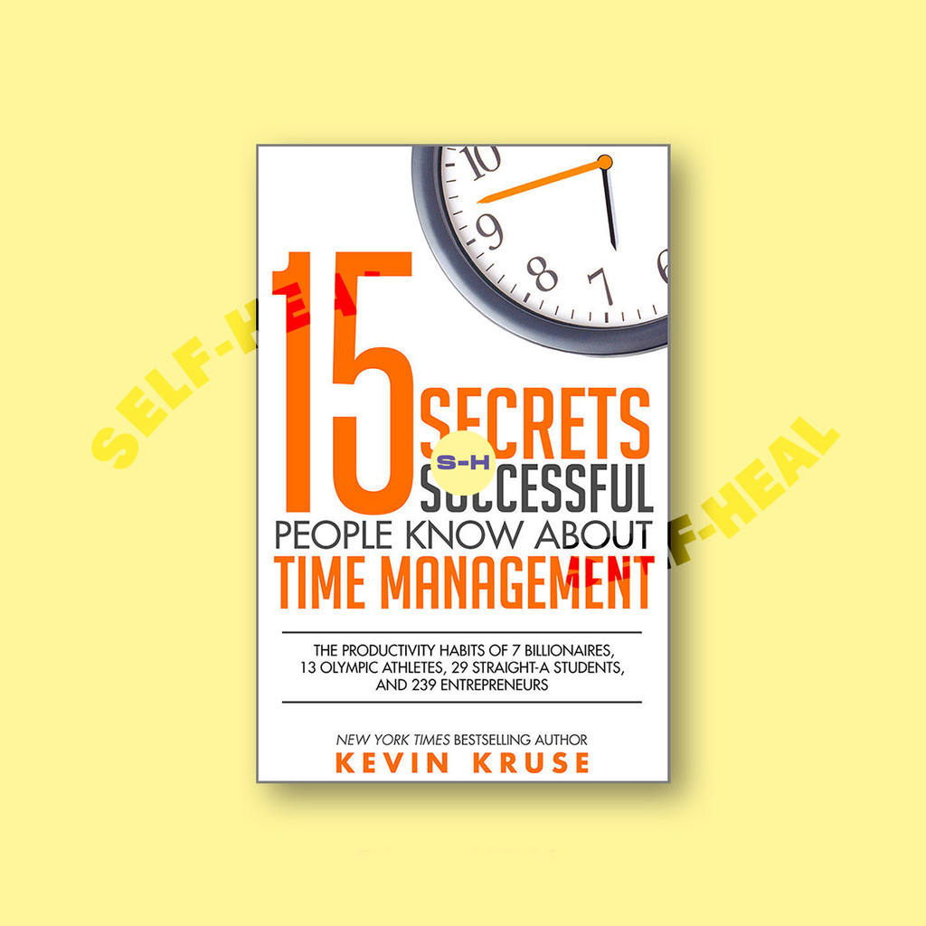 

15 Secrets Successful People Know About Time Management - Kevin Kruse