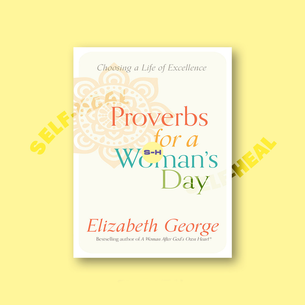 

Proverbs for a Woman's Day - Elizabeth George