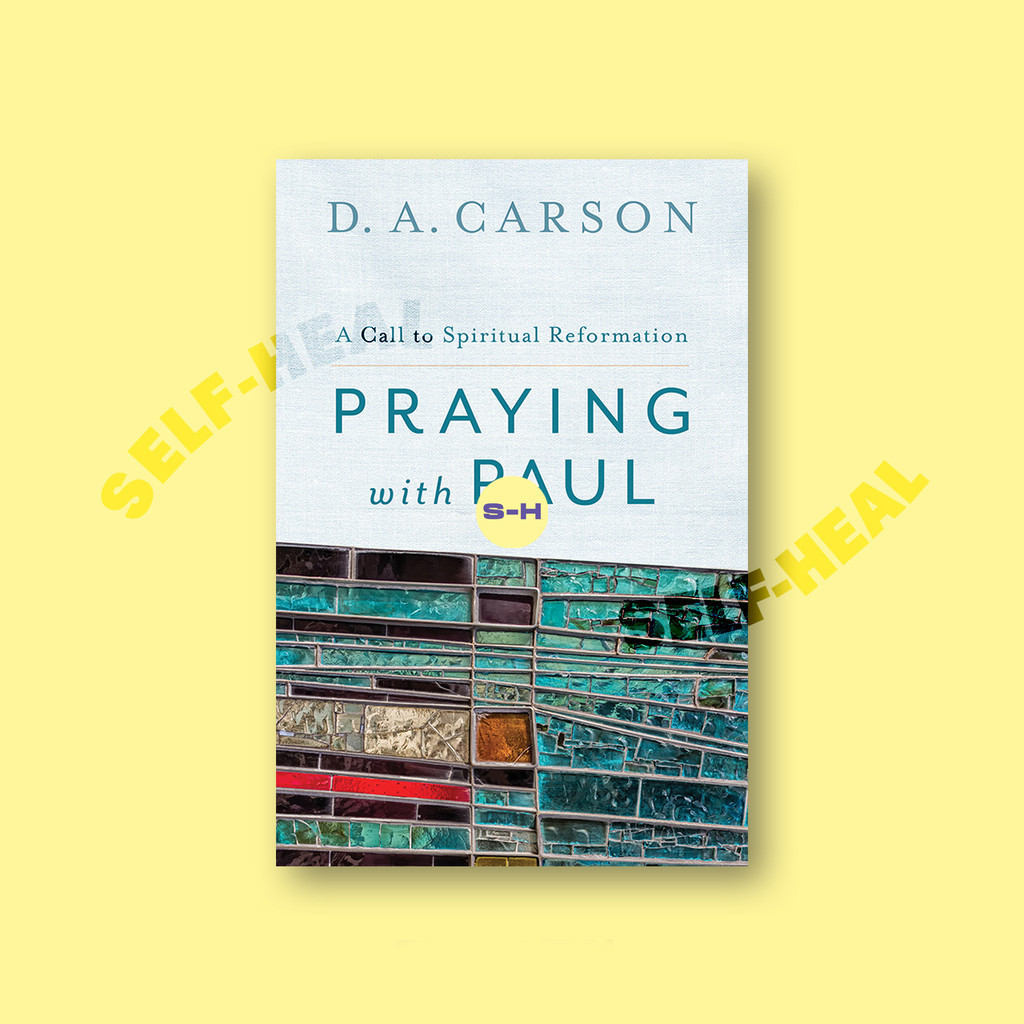 

Praying with Paul - D. A. Carson
