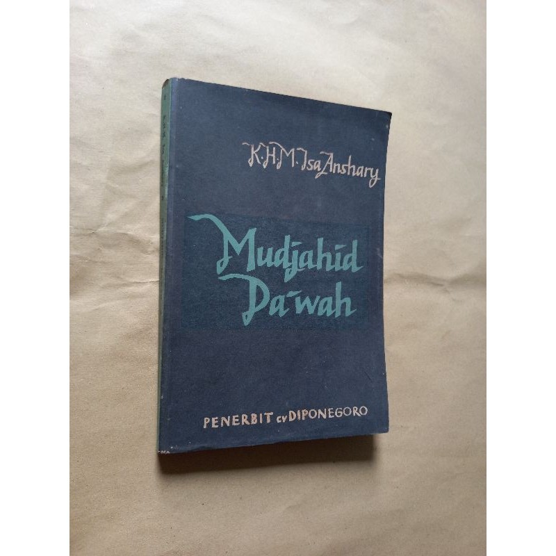 Mudjahid Da'wah - K.H.M.Isa Anshary