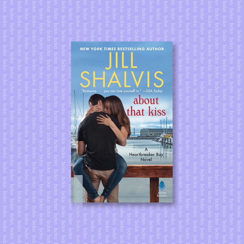

About That Kiss - A Heartbreaker Bay Novel - Jill Shalvis
