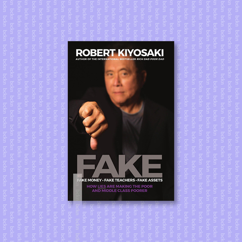 

FAKE - Fake Money, Fake Teachers, Fake Asse - Robert Kiyosaki