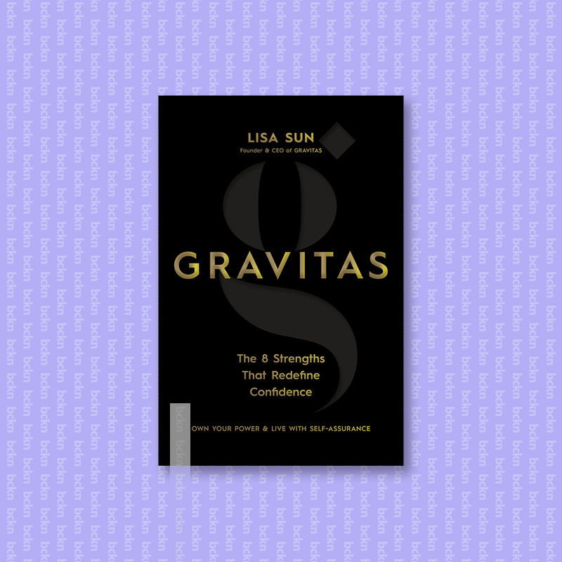 

Gravitas - The 8 Strengths That Redefine Co - Lisa Sun