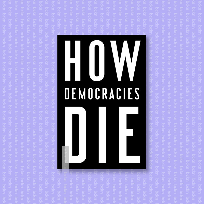 

How Democracies Die - Steven Levitsky