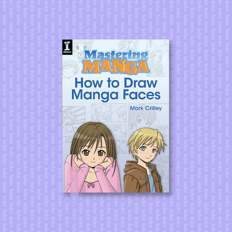 

Mastering Manga, How to Draw Manga Faces - Mark Crilley