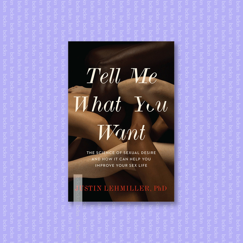 

Tell Me What You Want - Justin J. Lehmiller