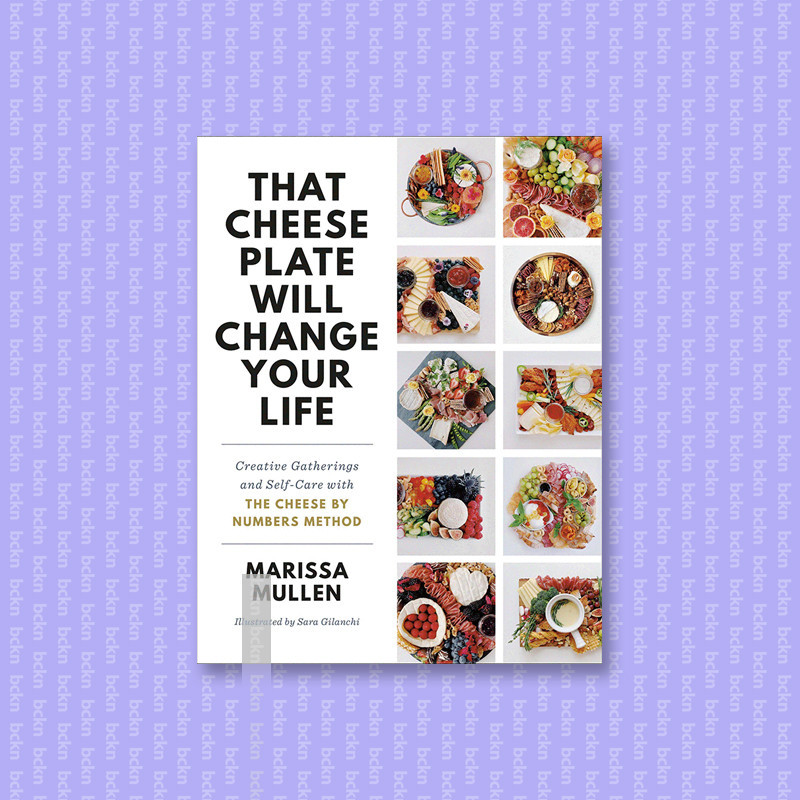 

That Cheese Plate Will Change Your Life - Marissa Mullen