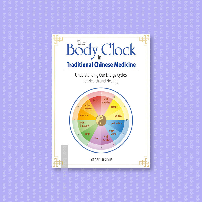 

The Body Clock in Traditional Chinese Medi - Lothar Ursinus