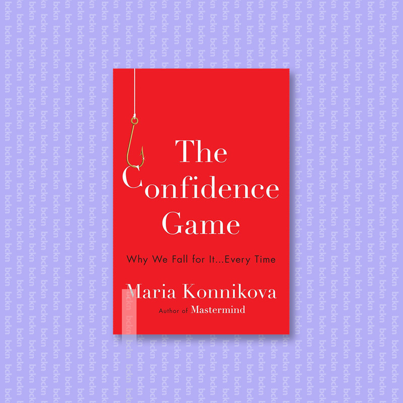 

The Confidence Game - Maria Konnikova