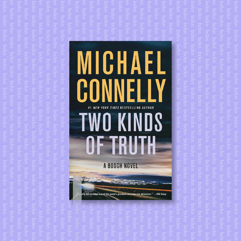 

Two Kinds of Truth - Michael Connelly