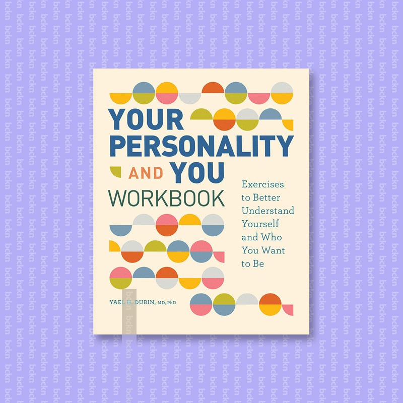 

Your Personality and You Workbook - Yael H. Dubin, MD PhD