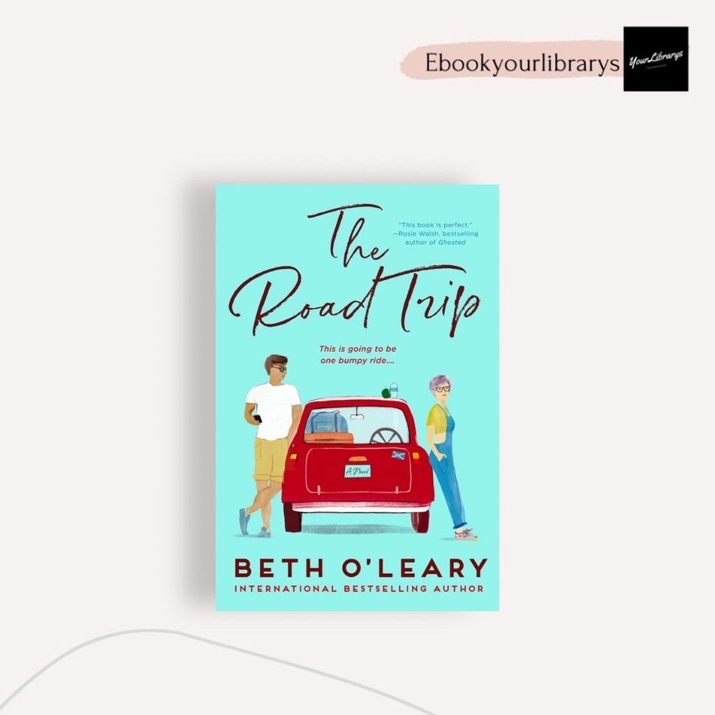 

The Road Trip ; Beth O'Leary