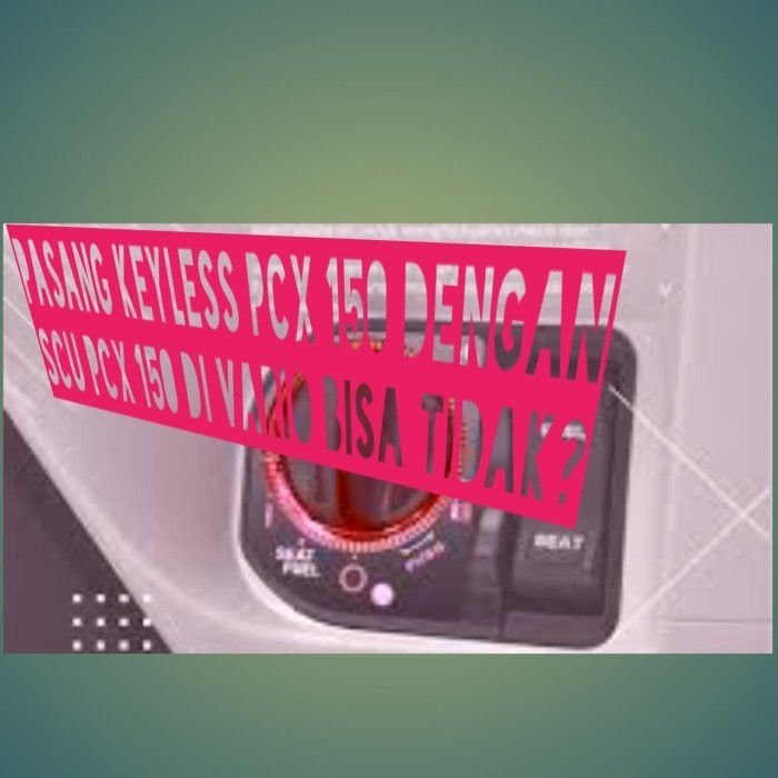 Kunci Kontak Keyless Pcx 150 Dengan Scu Original Pcx