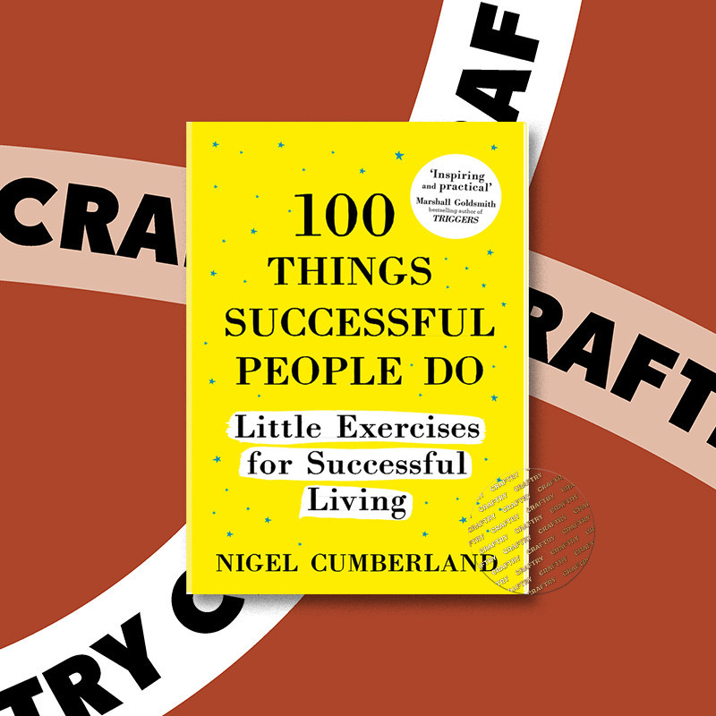 

100 Things Successful People Do - Little Exercises - Nigel Cumberland